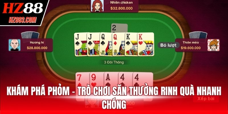 Khám phá phỏm - Trò chơi săn thưởng rinh quà nhanh chóng